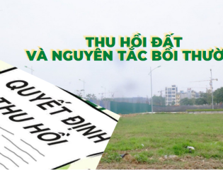 CÁC NGUYÊN TẮC BỒI THƯỜNG KHI NHÀ NƯỚC THU HỒI ĐẤT