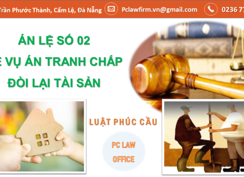 Án lệ 02 – Tranh chấp đòi lại tài sản và giá trị áp dụng trong thực tiễn xét xử dân sự
